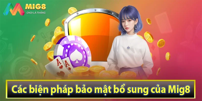 Các biện pháp bảo mật bổ sung của Mig8