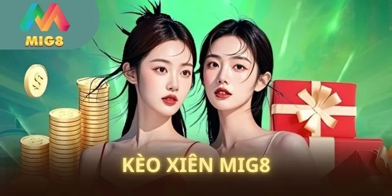 Kèo Xiên MIG8